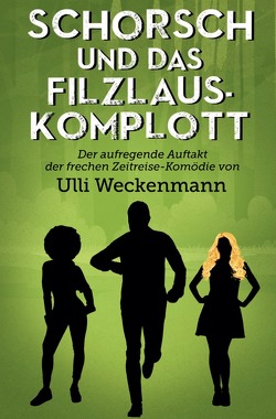 Die Schorsch-Trilogie / Schorsch und das Filzlaus-Komplott von Weckenmann,  Ulli