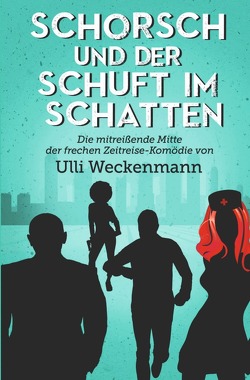 Die Schorsch-Trilogie / Schorsch und der Schuft im Schatten von Weckenmann,  Ulli