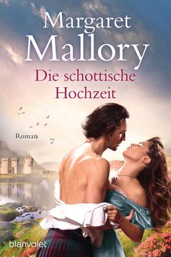 Die schottische Hochzeit von Mallory,  Margaret, Munroe,  Cora