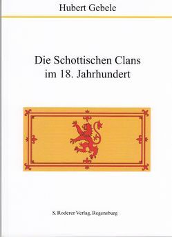 Die Schottischen Clans im 18. Jahrhundert von Gebele,  Hubert