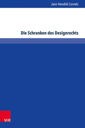 Die Schranken des Designrechts von Cornels,  Jann Hendrik