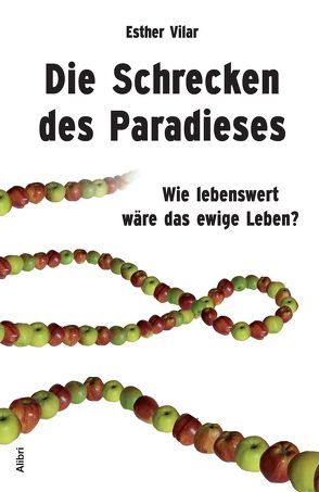 Die Schrecken des Paradieses von Schmidt-Salomon,  Michael, Vilar,  Esther