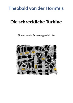 Die schreckliche Turbine von Hornfels,  Theobald von der