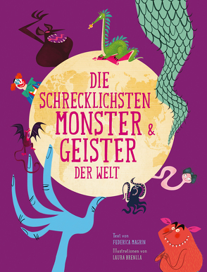 Die schrecklichsten Monster & Geister der Welt von Brenlla,  Laura, Magrin,  Federica