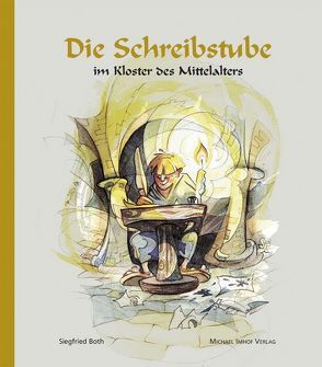 Die Schreibstube im Kloster des Mittelalters von Both,  Siegfried