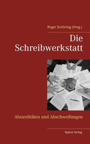 Die Schreibwerkstatt von Schöntag,  Roger