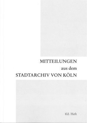 Die Schreinsbücher – Spiegel der Kölner Vormoderne von Carl,  Janusch, Feld,  Christine, Kayser,  Tanja, Opitz,  Rainer, Plassmann,  Max, Schmidt-Czaia,  Bettina