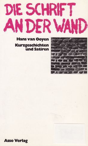 Die Schrift an der Wand von Ooyen,  Hans van