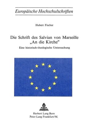 Die Schrift des Salvian von Marseille «an die Kirche» von Fischer,  Hubert