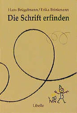 Die Schrift erfinden von Brinkmann,  Erika, Brügelmann,  Hans