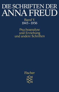 Die Schriften der Anna Freud von Freud,  Anna