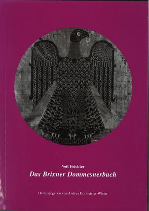 Die Schriften des Brixner Dommesners Veit Feichter (ca. 1510-1560) von Hofmeister-Winter,  Andrea