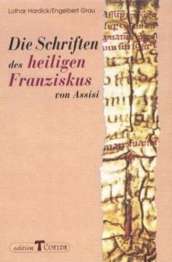 Die Schriften des heiligen Franziskus von Assisi von Grau,  Engelbert, Hardick,  Lothar