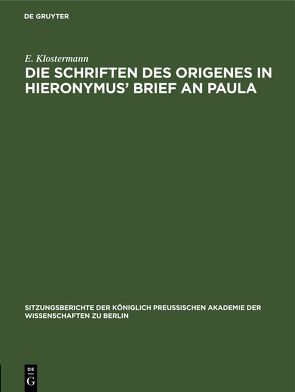 Die Schriften des Origenes in Hieronymus’ Brief an Paula von Klostermann,  E.