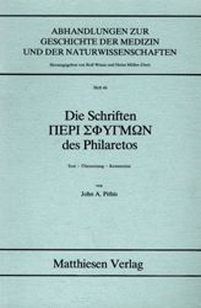 Die Schriften Peri Sphygmon des Philaretos von Pithis,  John A