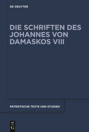 Johannes von Damaskos: Die Schriften. Sacra (spuria) / Liber II (De rerum humanarum natura et statu) von Thum,  Tobias