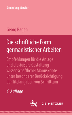 Die schriftliche Form germanistischer Arbeiten von Bagen,  Georg