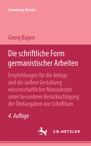 Die schriftliche Form germanistischer Arbeiten von Bagen,  Georg