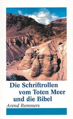 Die Schriftrollen vom Toten Meer und die Bibel von Remmers,  Arend