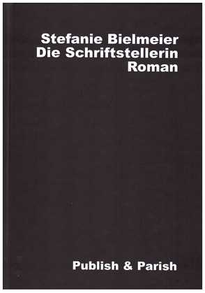 Die Schriftstellerin von Bielmeier,  Stefanie, Bothner,  Roland