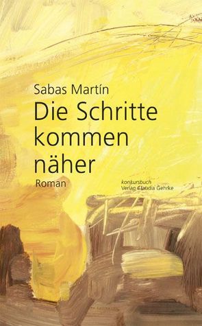 Die Schritte kommen näher von Martín,  Sabas, Neuroth,  Gerta