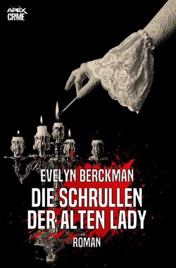 DIE SCHRULLEN DER ALTEN LADY von Berckman,  Evelyn