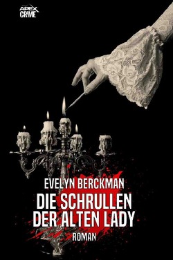 DIE SCHRULLEN DER ALTEN LADY von Berckman,  Evelyn