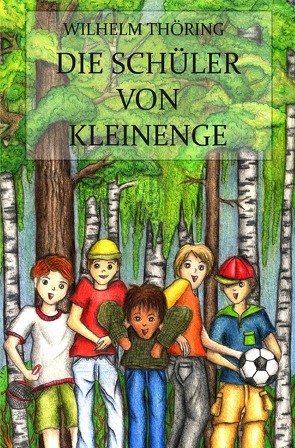 Die Schüler von Kleinenge von Thöring,  Wilhelm