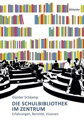 Die Schulbibliothek im Zentrum von Schlamp,  Günter K.