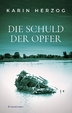 Die Schuld der Opfer von Herzog,  Karin