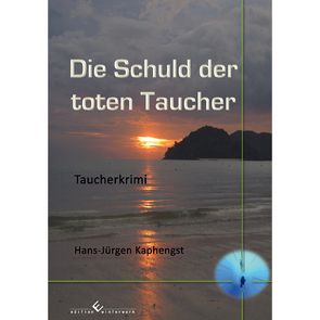 Die Schuld der toten Taucher von Kaphengst,  Hans- Jürgen