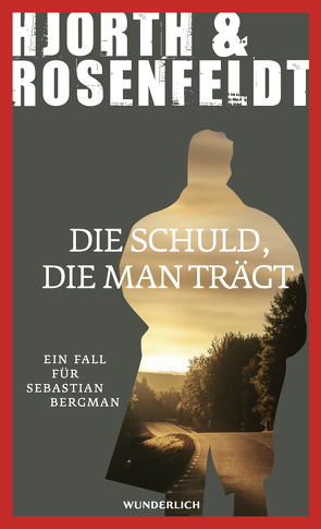 Die Schuld, die man trägt von Allenstein,  Ursel, Hjorth,  Michael, Rosenfeldt,  Hans