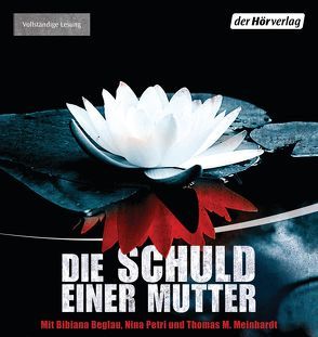 Die Schuld einer Mutter von Beglau,  Bibiana, Bonné,  Eva, Daly,  Paula, Meinhardt,  Thomas M., Petri,  Nina