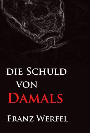 Die Schuld von damals von Werfel,  Franz