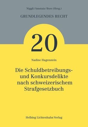 Die Schuldbetreibungs- und Konkursdelikte nach schweizerischem Strafgesetzbuch von Hagenstein,  Nadine