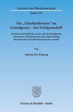 Die „Schuldenbremse“ im Grundgesetz – Ein Erfolgsmodell? von Klepzig,  Marion Eva