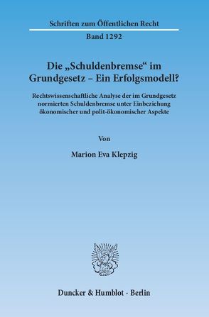 Die „Schuldenbremse“ im Grundgesetz – Ein Erfolgsmodell? von Klepzig,  Marion Eva