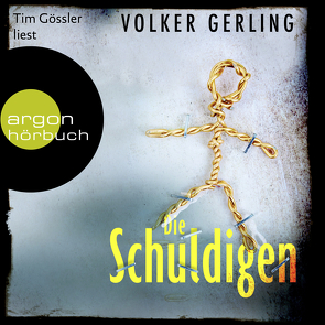 Die Schuldigen von Gerling,  Volker, Gössler,  Tim