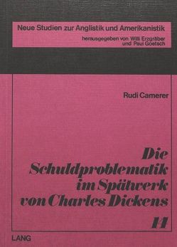 Die Schuldproblematik im Spätwerk von Charles Dickens von Camerer,  Rudi