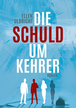 Die Schuldumkehrer von Ulbricht,  Ellen