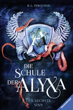 Die Schule der Alyxa, Band 3: Der sechste Sinn von Ferguson,  R. L., Strohm,  Leo