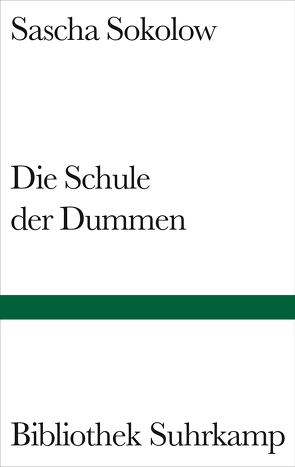 Die Schule der Dummen von Kasack,  Wolfgang, Radisch,  Iris, Sokolow,  Sascha