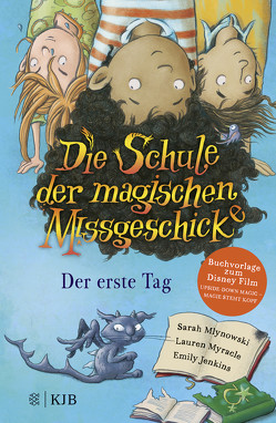 Die Schule der magischen Missgeschicke – Der erste Tag von Jenkins,  Emily, Mahnkopf,  Dorothee, Mlynowski,  Sarah, Myracle,  Lauren, Segerer,  Katrin