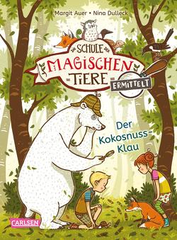 Die Schule der magischen Tiere ermittelt 3: Der Kokosnuss-Klau von Auer,  Margit, Dulleck,  Nina