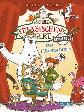 Die Schule der magischen Tiere ermittelt 4: Der Flötenschreck von Auer,  Margit, Dulleck,  Nina