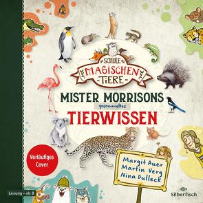 Die Schule der magischen Tiere: Mister Morrisons gesammeltes Tierwissen von Arnold,  Monty, Auer,  Margit, Brönneke,  Stefan, Brügger,  Katja, Dänekamp,  Uta, Diverse, Eifrig,  Manuela, Elias,  Patrick, Graudus,  Konstantin, Herkewitz,  Verena, Lohmann,  Martin, Moll,  Anne, Rönfeldt,  Jan-David, Schülke,  Achim, Städter-Semmelrogge,  Joanna, Verg,  Martin, Welbat,  Daniel