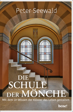 Die Schule der Mönche von Seewald,  Peter