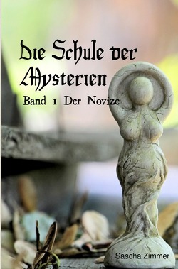 Die schule der Mysterien Band 1 von Zimmer,  Sascha Leopold