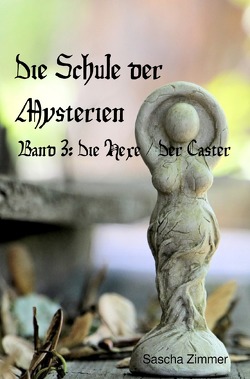 Die Schule der Mysterien Band 3 von Zimmer,  Sascha Leopold