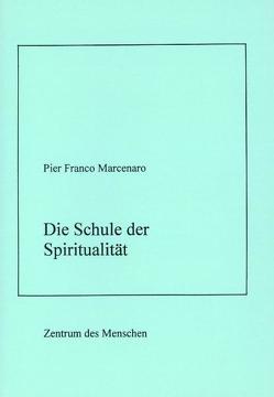 Die Schule der Spiritualität von Marcenaro,  Pier Franco